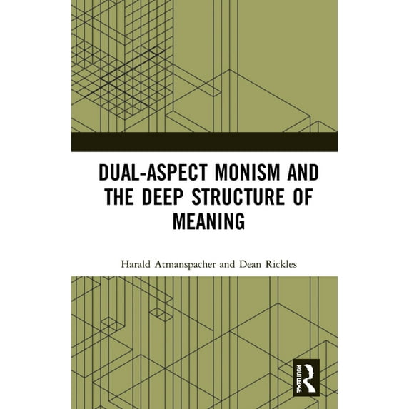 Dual-Aspect Monism and the Deep Structure of Meaning, (Hardcover)