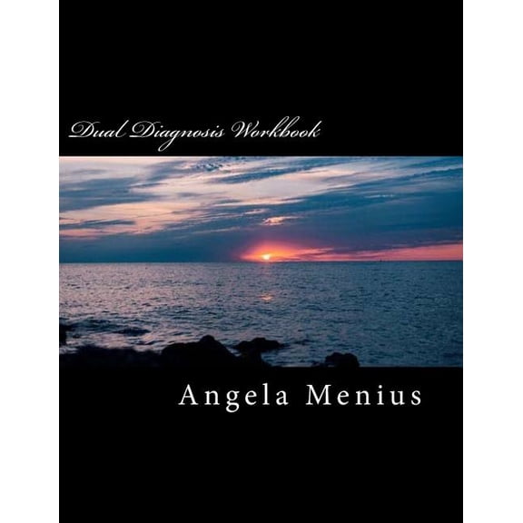 Dual Diagnosis Workbook (Paperback) by Angela Menius