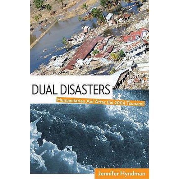 Pre-Owned Dual Disasters: Humanitarian Aid After the 2004 Tsunami, 9781565493353, 1565493354, Paperback,