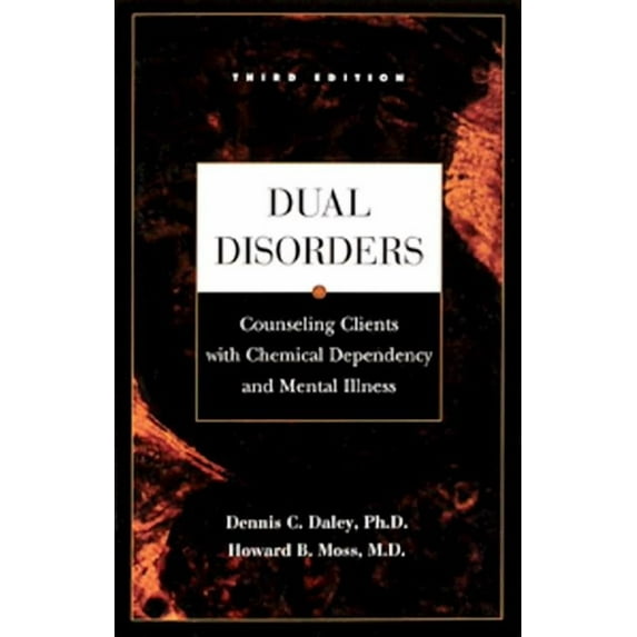 Dual Disorders : Counseling Clients with Chemical Dependency and Mental Illness (Paperback)