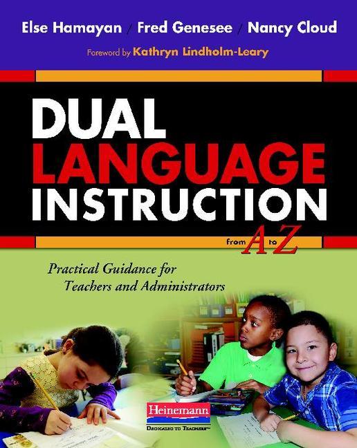 Dual Language Instruction from A to Z: Practical Guidance for Teachers and Administrators, (Paperback)