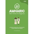thumbnail image 1 of Learn Amharic 20 Amharic Short Stories for Beginners: An English-Amharic Dual-Language Book for Easy Reading and Learning, (Paperback), 1 of 1
