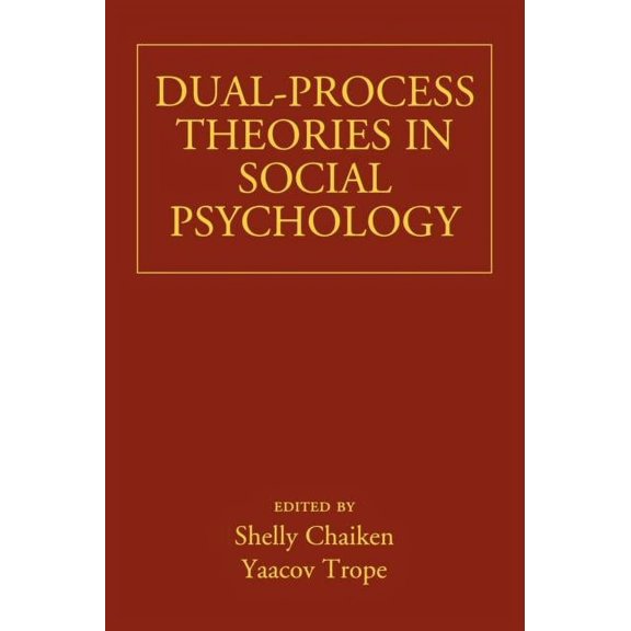 Dual-Process Theories in Social Psychology (Hardcover)