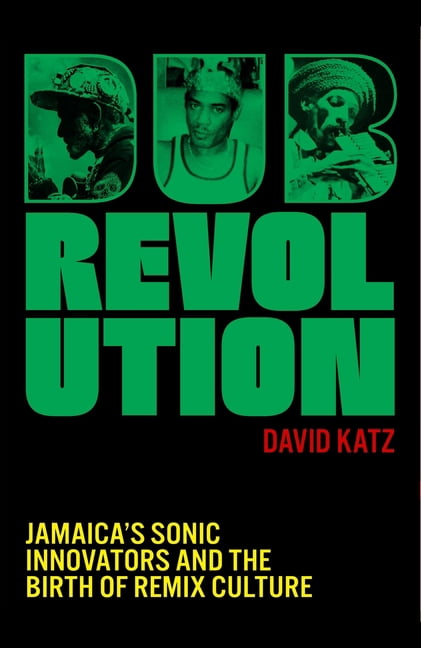Dub Revolution: Jamaica's Sonic Innovators and the Birth of Remix Culture, (Hardcover)