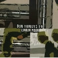 thumbnail image 1 of Dub Tribute To Linkin Park, 1 of 1