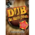 thumbnail image 1 of Studies in Popular Music Dub in Babylon: Understanding the Evolution and Significance of Dub Reggae in Jamaica and Britain from King Tubby to Pos, (Paperback), 1 of 1