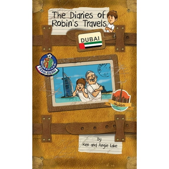 Diaries of Robin's Travels The Diaries of Robin's Travels: Dubai, (Paperback)