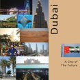 thumbnail image 1 of Dubai A City of The Future: A Photo Travel Experience, (Paperback), 1 of 1