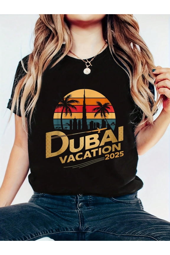 Dubai Family Friends Vacation 2025 Birthday Group Outfit T-Shirt, 100% Cotton Print Crew Neck T-Shirt, Casual Short Sleeve Top For Spring & Summer, Women's Clothing