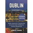 thumbnail image 1 of Dublin Reiseführer 2024: Dublin-Abenteuer: Tauchen Sie ein in die reiche Vielfalt der irischen Hauptstadt, (Paperback), 1 of 1