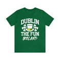 thumbnail image 1 of Dublin The Fun - Ireland Tee, Dublin Adventure T-shirt, Irish Vibes Top, 1 of 4