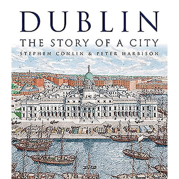Dublin: The Story of a City (Hardcover)