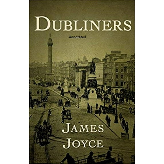 Dubliners: Full of Classic Edition (Annotated) (Paperback)
