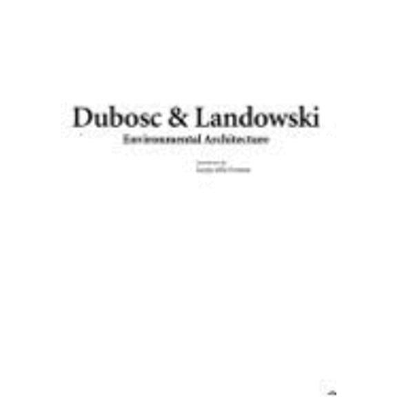 Pre-Owned Dubosc & Landowski: Environmental Architecture (Paperback 9788878380349) by Jacopo Della Fontana