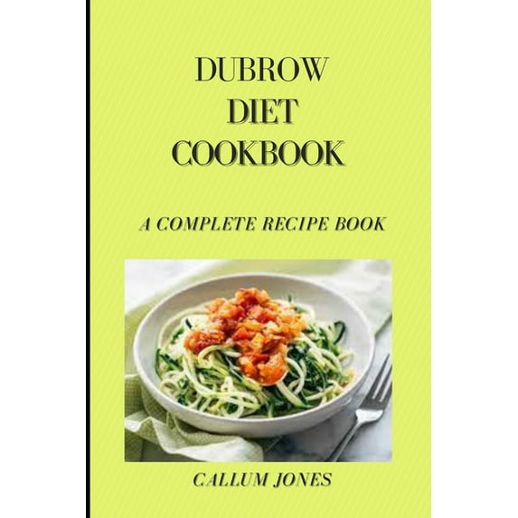Dubrow Diet Cookbook: A Complete Recipe Book (Paperback)