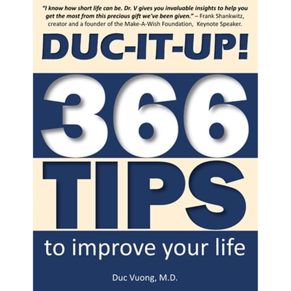 Duc-It-Up!: 366 Tips to Improve Your Life (Paperback) by Duc C Vuong