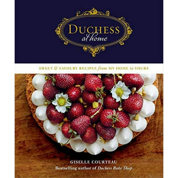 Pre-Owned Duchess at Home: Sweet & Savoury Recipes from My Home to Yours: A Cookbook (Hardcover) 0525610324 9780525610328