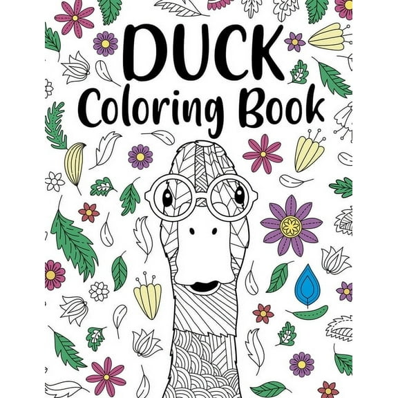 Duck Coloring Book: Adult Coloring Book, Animal Coloring Book, Floral Mandala Coloring Pages, Quotes Coloring Book, Gift, (Paperback)