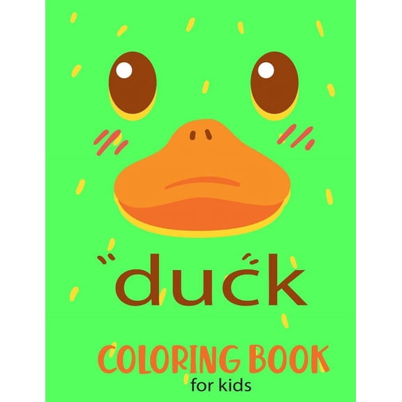 Duck Coloring Book For kids: Fun Designs For Boys And Girls - Perfect For Young Children Preschool Elementary Toddlers, (Paperback)