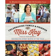 KAY ROBERTSON; CHRYS HOWARD Duck Commander Kitchen Presents Celebrating Family and Friends : Recipes for Every Month of the Year (Paperback)