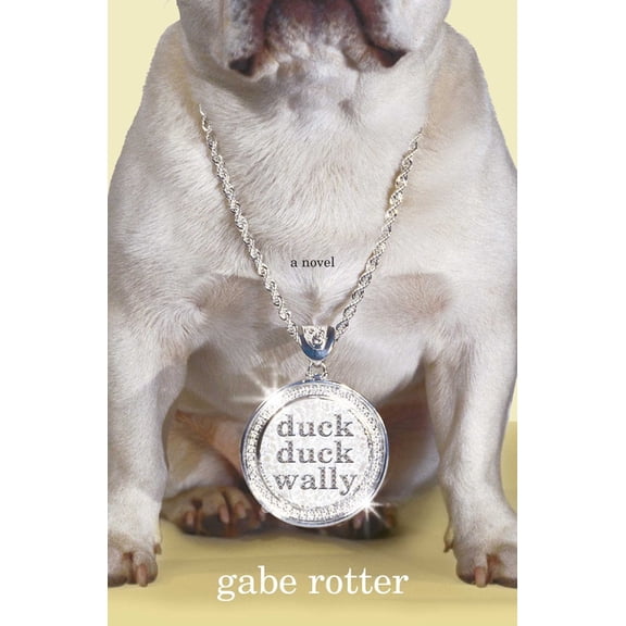 Duck Duck Wally : A Novel (Paperback)