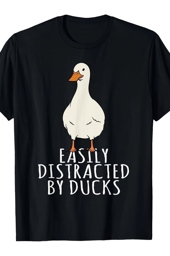 Duck - Easily Distracted By Ducks T-Shirt