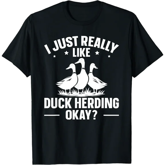 Duck Herding Shepherd Quote for a Duck Herder T-Shirt, Birthday Gift