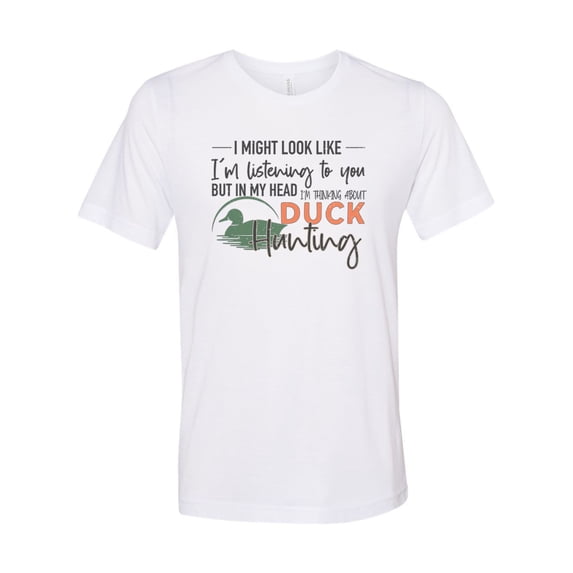 Duck Hunting Shirt, Thinking About Duck Hunting, Duck Hunting Apparel, Men's Hunting T, Duck Hunting T-Shirt, Adult Hunting Tee, Waterfowl, White, LARGE