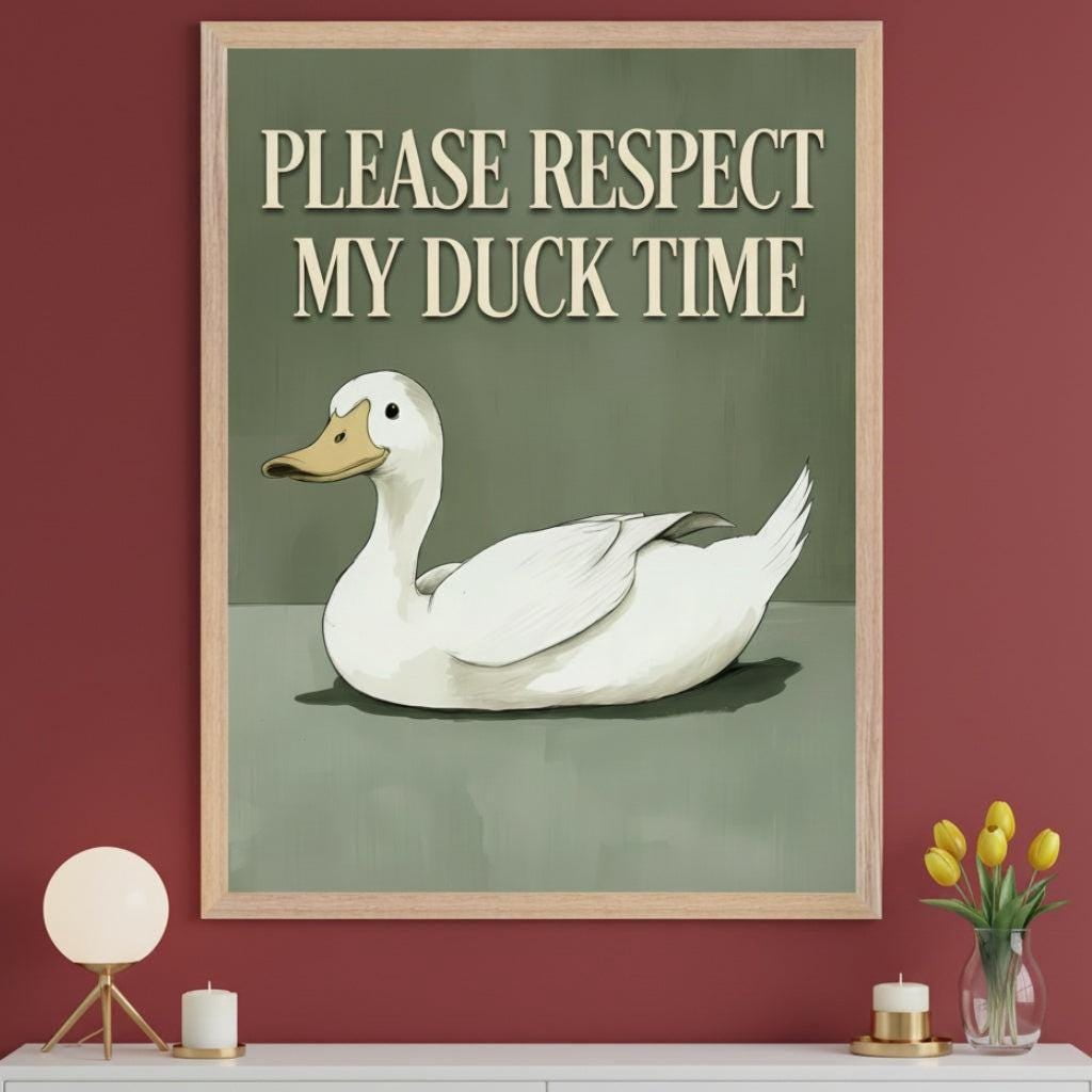 Duck Quote Please Respect My Time Bird Office Or Dorm Nursery Poster ...