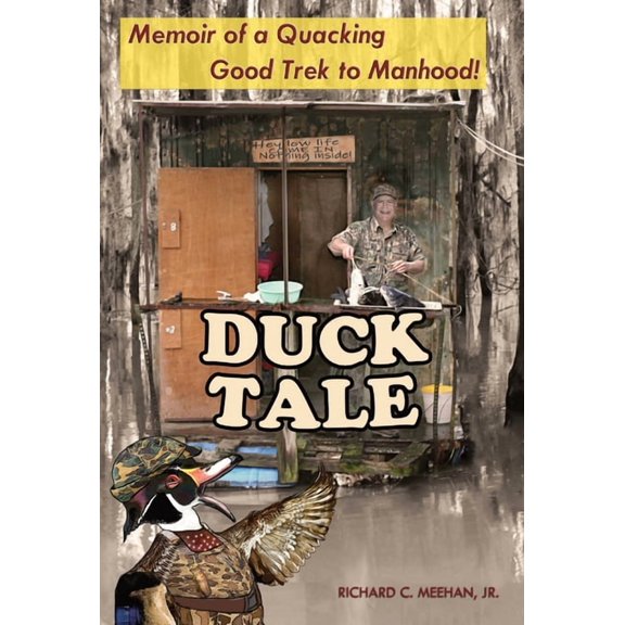Duck Tale: Memoir of a Quacking Good Trek to Manhood, (Hardcover)
