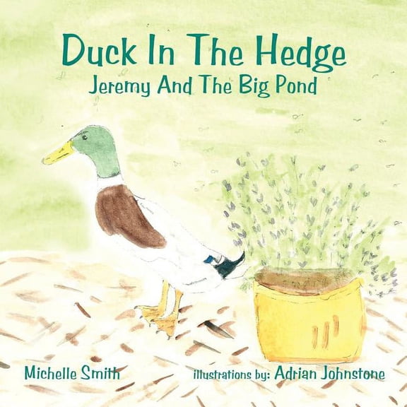 Duck In The Hedge: Jeremy And The Big Pond, (Paperback)