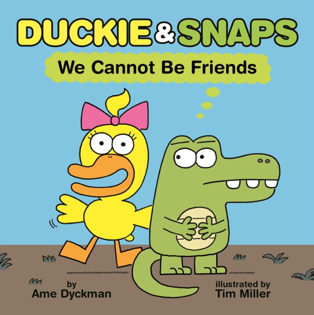 Duckie & Snaps: We Cannot Be Friends, (Hardcover)