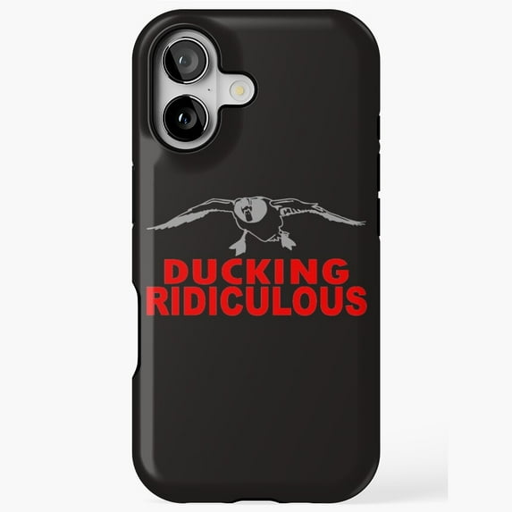 Ducking Ridiculous Funny Humor Hunting Quote iPhone Tough Case for 17/15/14/13/12/11 Pro Max