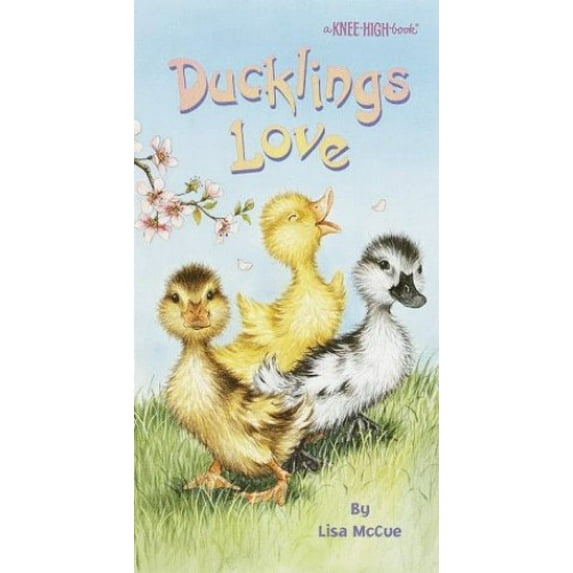 Pre-Owned Ducklings Love (A Knee-High Book(R)) (Hardcover) 0679889329 9780679889328