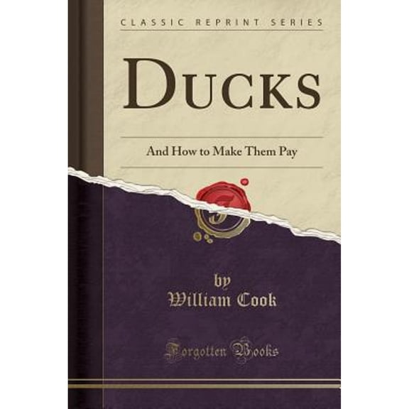 Ducks: And How to Make Them Pay (Classic Reprint)