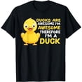 thumbnail image 1 of Ducks Are Awesome I'm Awesome Therefore I'm a Duck T-Shirt, 1 of 5