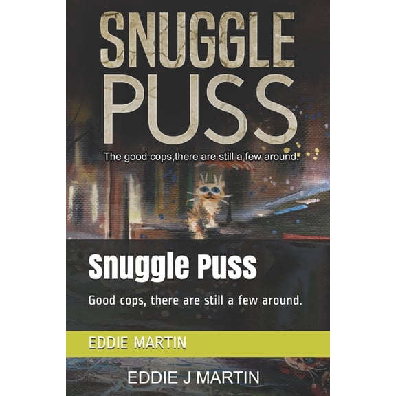 Ducks in a Row: Snuggle Puss : Good cops, there are still a few around. (Series #1) (Paperback)