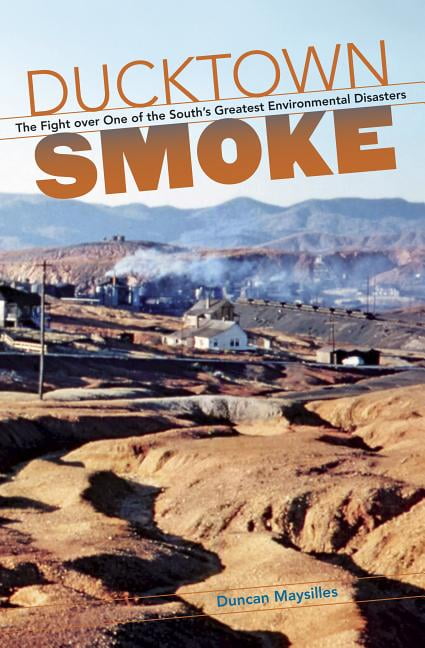 Ducktown Smoke: The Fight over One of the South's Greatest Environmental Disasters, (Paperback)