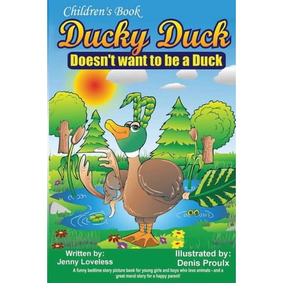 Children's Book: Ducky Duck Doesn't want to be a Duck: A funny bedtime story picture book for your younger girls & boys , (Paperback)