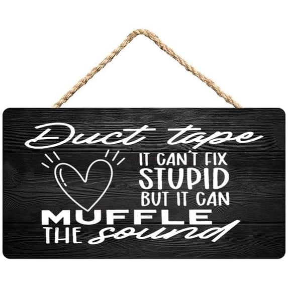 Duct Tape Can‘t Fix Stupid Funny Wooden Wall Plaque - 12 x 8 Inch Home ...