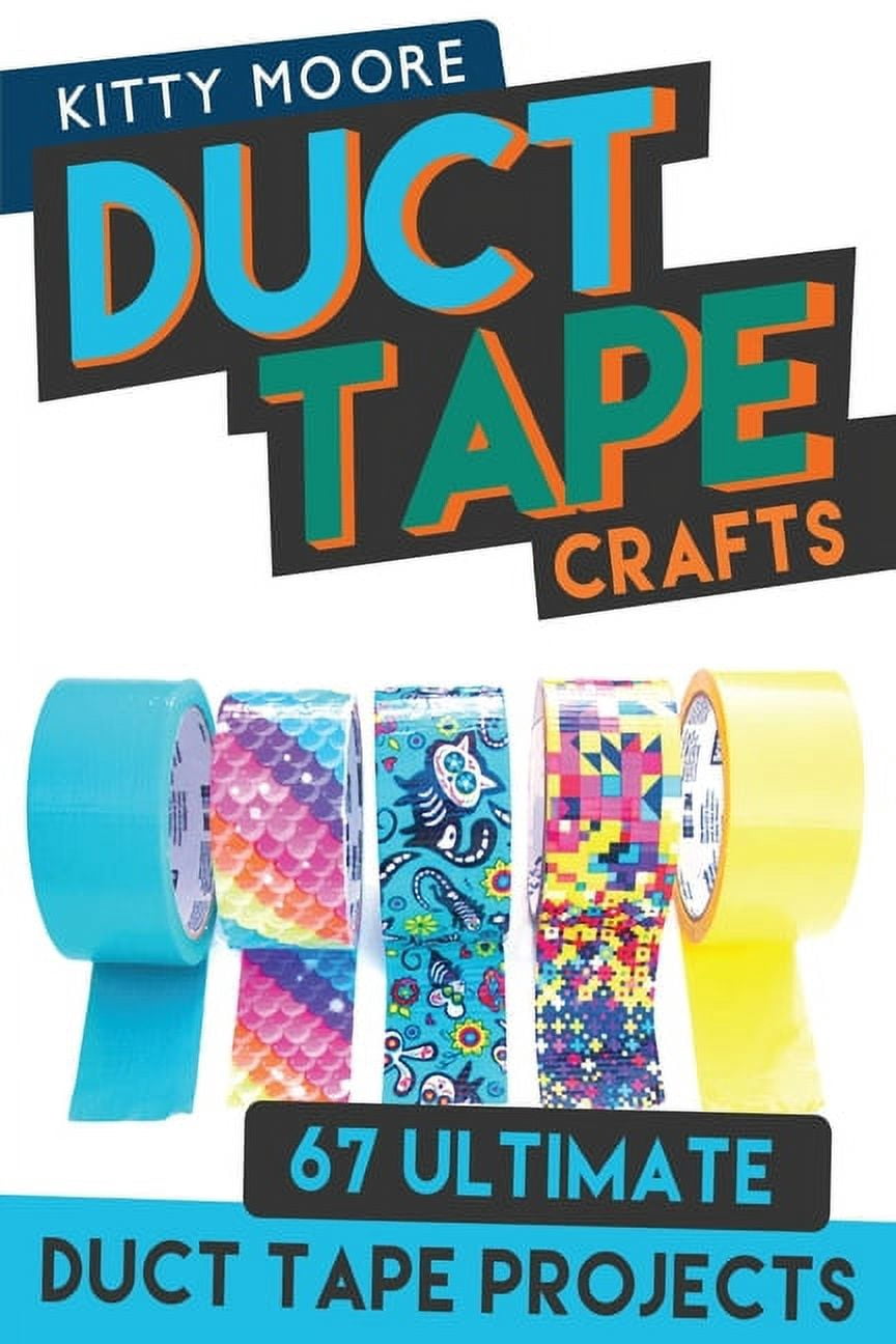 Duct Tape Crafts (3rd Edition): 67 Ultimate Duct Tape Crafts - For Purses, Wallets &amp; Much More!, (Paperback)