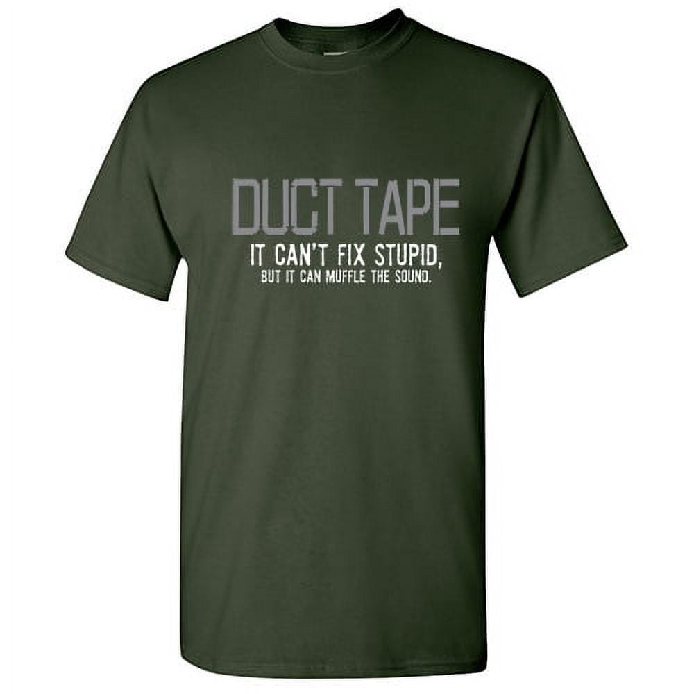Duct Tape It Can't Fix Stupid But Men Tshirt Humor Graphic Tees Novelty ...