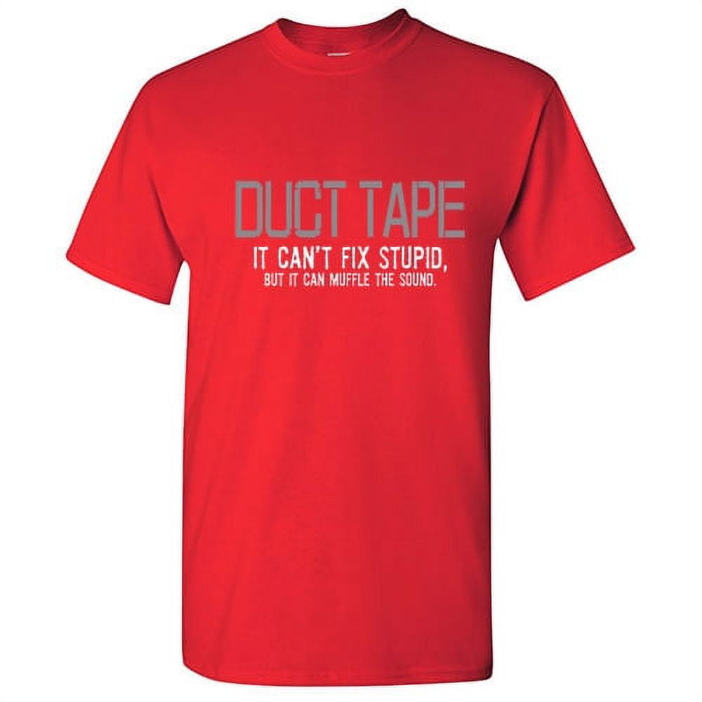 Duct Tape It Can't Fix Stupid But Men Tshirt Humor Graphic Tees Novelty