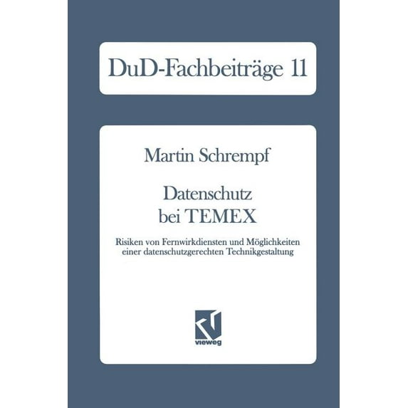 Dud-Fachbeiträge Datenschutz Bei Temex: Risiken Von Fernwirkdiensten Und Möglichkeiten Einer Datenschutzgerechten Technikgestaltung, Book 11, (Paperback)