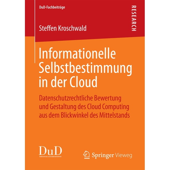 Dud-Fachbeiträge Informationelle Selbstbestimmung in Der Cloud: Datenschutzrechtliche Bewertung Und Gestaltung Des Cloud Computing Aus De, (Paperback)