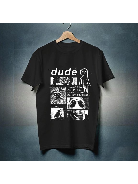 Dude I®m Not Scared Men T-Shirt Women T-Shirt-TH55229