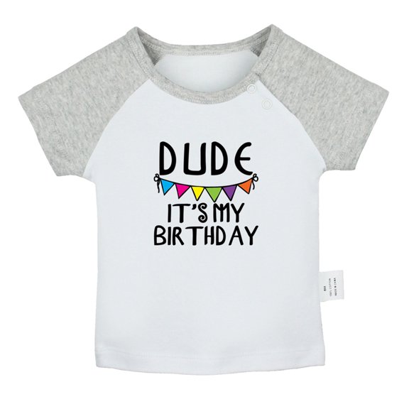 Dude It's My Birthday Funny T shirt For Baby, Newborn Babies T-shirts, Infant Tops, 0-24M Kids Graphic Tees Clothing (Short Gray Raglan T-shirt, 18-24 Months)