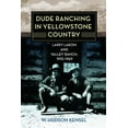 thumbnail image 1 of Dude Ranching in Yellowstone Country: Larry Larom and Valley Ranch, 1915-1969, (Paperback), 1 of 1