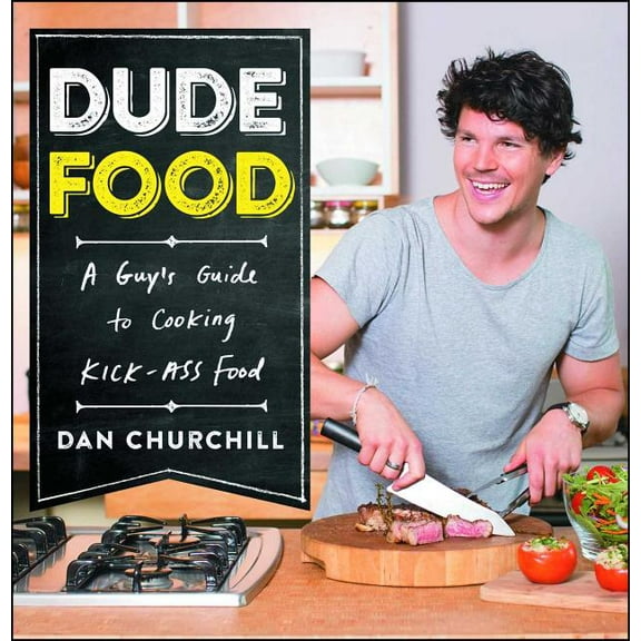 DudeFood : A Guy's Guide to Cooking Kick-Ass Food (Paperback)