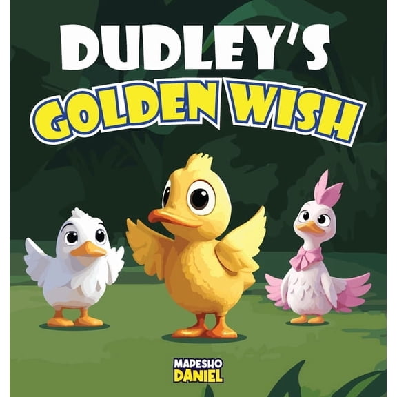Dudley's Golden Wish: A Tale of Generosity and Joy, (Hardcover)